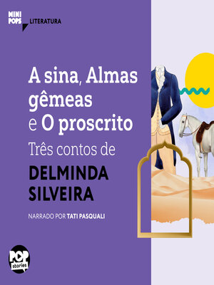 cover image of A sina, Almas gêmeas e O proscrito